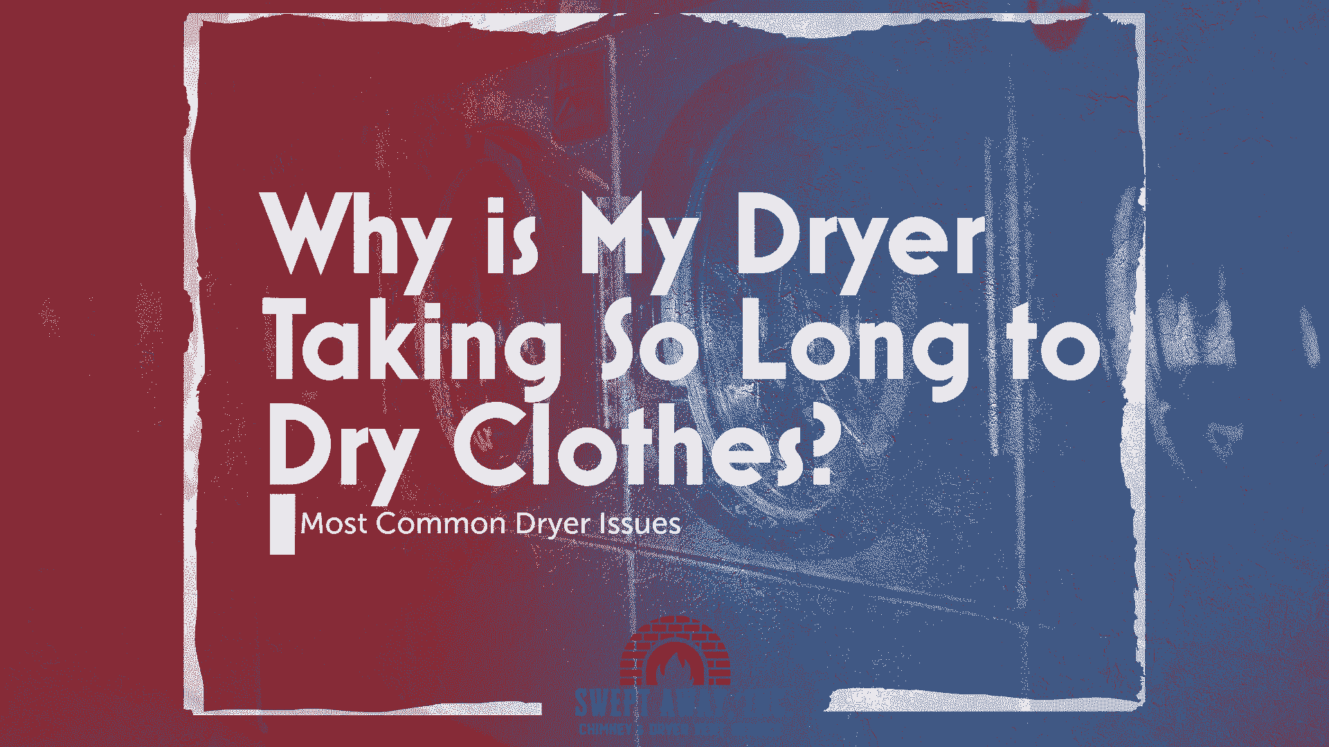 Why is My Dryer Taking So Long to Dry Clothes?